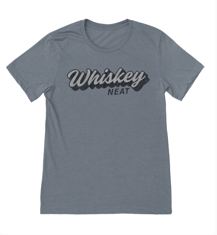 Whiskey Neat T-Shirt – Whiskey Ambitions